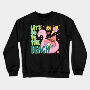 Let's go to the beach a fun summer time design Crewneck Sweatshirt